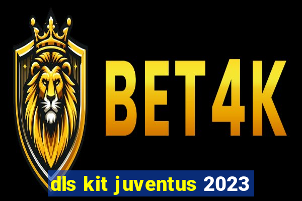 dls kit juventus 2023